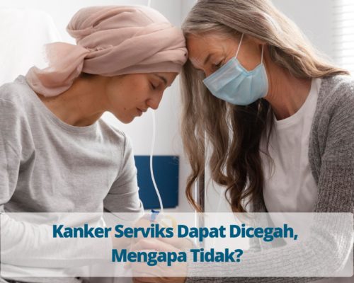 Kanker Serviks Dapat Dicegah, Mengapa Tidak