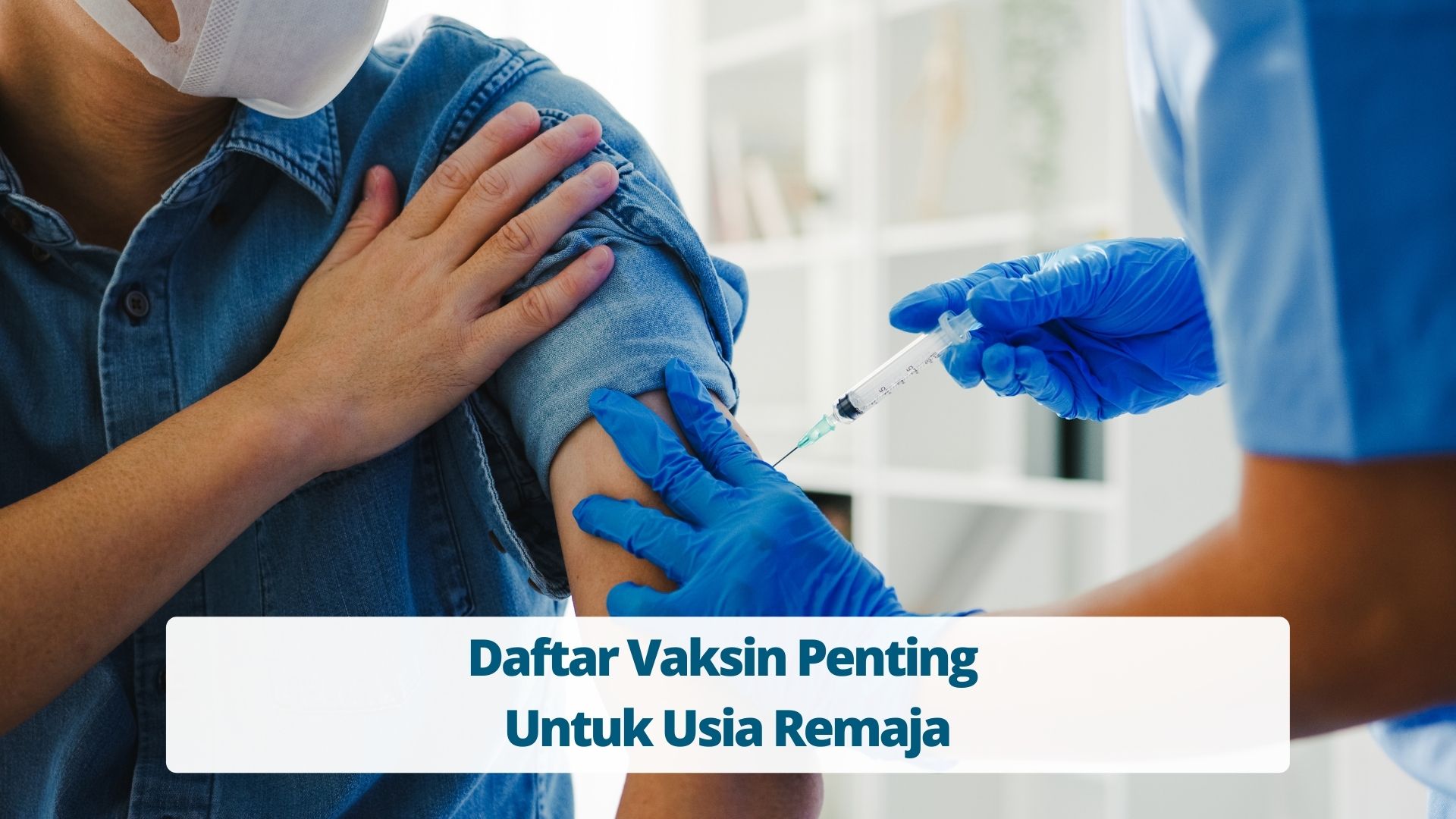 Daftar Vaksin Penting untuk Usia Remaja
