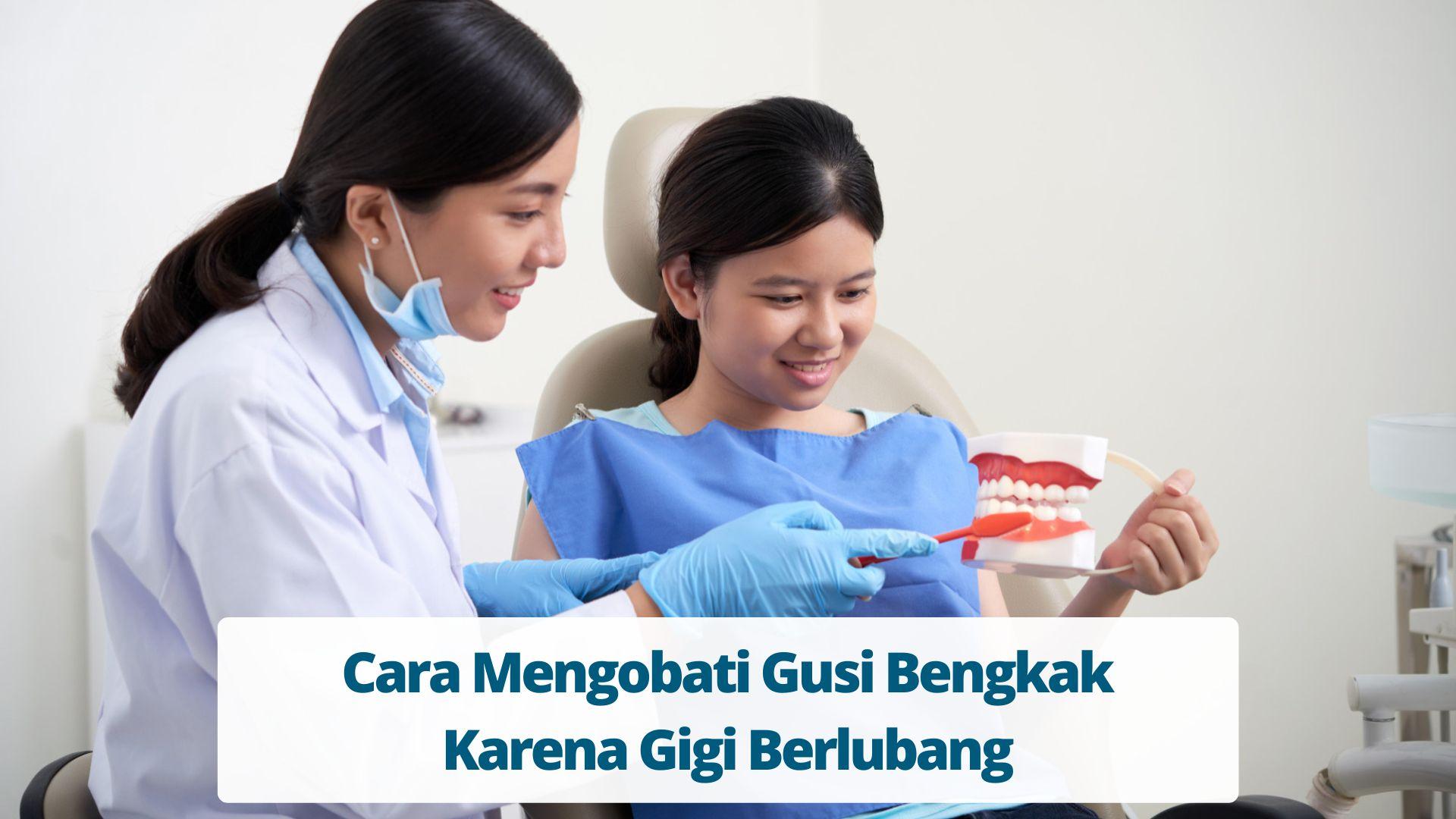 Cara Mengobati Gusi Bengkak Karena Gigi Berlubang