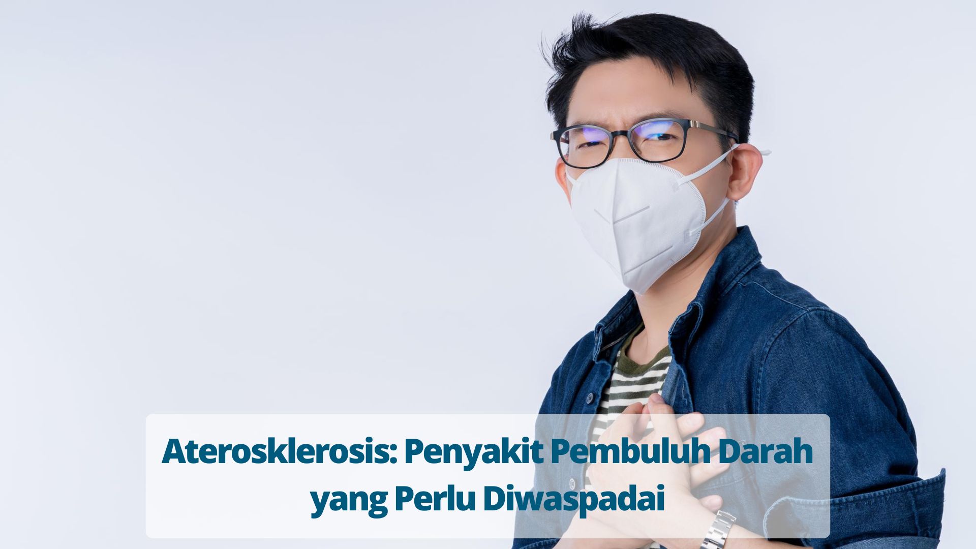 Aterosklerosis Penyakit Pembuluh Darah yang Perlu Diwaspadai